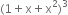 left parenthesis 1 plus straight x plus straight x squared right parenthesis cubed