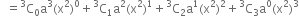 space space equals straight C presuperscript 3 subscript 0 straight a cubed left parenthesis straight x squared right parenthesis to the power of 0 plus straight C presuperscript 3 subscript 1 straight a squared left parenthesis straight x squared right parenthesis to the power of 1 plus straight C presuperscript 3 subscript 2 straight a to the power of 1 left parenthesis straight x squared right parenthesis squared plus straight C presuperscript 3 subscript 3 straight a to the power of 0 left parenthesis straight x squared right parenthesis cubed