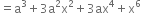 equals straight a cubed plus 3 straight a squared straight x squared plus 3 ax to the power of 4 plus straight x to the power of 6