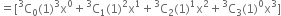 equals left square bracket straight C presuperscript 3 subscript 0 left parenthesis 1 right parenthesis cubed straight x to the power of 0 plus straight C presuperscript 3 subscript 1 left parenthesis 1 right parenthesis squared straight x to the power of 1 plus straight C presuperscript 3 subscript 2 left parenthesis 1 right parenthesis to the power of 1 straight x squared plus straight C presuperscript 3 subscript 3 left parenthesis 1 right parenthesis to the power of 0 straight x cubed right square bracket