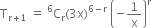 straight T subscript straight r plus 1 end subscript space equals space straight C presuperscript 6 subscript straight r left parenthesis 3 straight x right parenthesis to the power of 6 minus straight r space end exponent open parentheses negative 1 over straight x close parentheses to the power of straight r