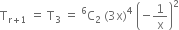 straight T subscript straight r plus 1 end subscript space equals space straight T subscript 3 space equals space straight C presuperscript 6 subscript 2 space end subscript left parenthesis 3 straight x right parenthesis to the power of 4 space open parentheses negative 1 over straight x close parentheses squared