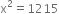 straight x squared equals 1215