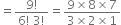 equals fraction numerator 9 factorial over denominator 6 factorial space 3 factorial end fraction equals fraction numerator 9 cross times 8 cross times 7 over denominator 3 cross times 2 cross times 1 end fraction