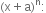 left parenthesis straight x plus straight a right parenthesis to the power of straight n colon