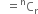 space space equals straight C presuperscript straight n subscript straight r