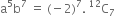 straight a to the power of 5 straight b to the power of 7 space equals space left parenthesis negative 2 right parenthesis to the power of 7. space straight C presuperscript 12 subscript 7