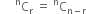 space space space space space straight C presuperscript straight n subscript straight r space equals space straight C presuperscript straight n subscript straight n minus straight r end subscript