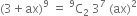 left parenthesis 3 plus ax right parenthesis to the power of 9 space equals space straight C presuperscript 9 subscript 2 space 3 to the power of 7 space left parenthesis ax right parenthesis squared