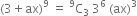 left parenthesis 3 plus ax right parenthesis to the power of 9 space equals space straight C presuperscript 9 subscript 3 space 3 to the power of 6 space left parenthesis ax right parenthesis cubed