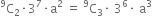 straight C presuperscript 9 subscript 2 times 3 to the power of 7 times straight a squared space equals space straight C presuperscript 9 subscript 3 times space 3 to the power of 6 times space straight a cubed