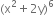 left parenthesis straight x squared plus 2 straight y right parenthesis to the power of 6