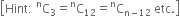 open square brackets Hint colon space straight C presuperscript straight n subscript 3 equals straight C presuperscript straight n subscript 12 equals straight C presuperscript straight n subscript straight n minus 12 end subscript space etc. close square brackets