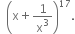 space space open parentheses straight x plus 1 over straight x cubed close parentheses to the power of 17.