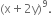 left parenthesis straight x plus 2 straight y right parenthesis to the power of 9.