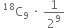 straight C presuperscript space 18 end presuperscript subscript 9 space times space 1 over 2 to the power of 9