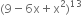 left parenthesis 9 minus 6 straight x plus straight x squared right parenthesis to the power of 13