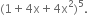 left parenthesis 1 plus 4 straight x plus 4 straight x squared right parenthesis to the power of 5.