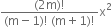 fraction numerator left parenthesis 2 straight m right parenthesis factorial over denominator left parenthesis straight m minus 1 right parenthesis factorial space left parenthesis straight m plus 1 right parenthesis factorial end fraction straight x squared