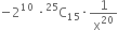 negative 2 to the power of 10 space times straight C presuperscript 25 subscript 15 times 1 over straight x to the power of 20