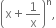 open parentheses straight x plus 1 over straight x close parentheses to the power of straight n comma