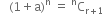 space space space left parenthesis 1 plus straight a right parenthesis to the power of straight n space equals space straight C presuperscript straight n subscript straight r plus 1 end subscript