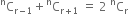 straight C presuperscript straight n subscript straight r minus 1 end subscript plus straight C presuperscript straight n subscript straight r plus 1 end subscript space equals space 2 straight C presuperscript space straight n end presuperscript subscript straight r