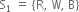 straight S subscript 1 space equals space left curly bracket straight R comma space straight W comma space straight B right curly bracket