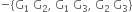 negative open curly brackets straight G subscript 1 space straight G subscript 2 comma space straight G subscript 1 space straight G subscript 3 comma space straight G subscript 2 space straight G subscript 3 close curly brackets