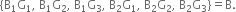 open curly brackets straight B subscript 1 straight G subscript 1 comma space straight B subscript 1 straight G subscript 2 comma space straight B subscript 1 straight G subscript 3 comma space straight B subscript 2 straight G subscript 1 comma space straight B subscript 2 straight G subscript 2 comma space straight B subscript 2 straight G subscript 3 close curly brackets equals straight B.