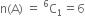 straight n left parenthesis straight A right parenthesis space equals space straight C presuperscript 6 subscript 1 equals 6