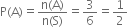 straight P left parenthesis straight A right parenthesis equals fraction numerator straight n left parenthesis straight A right parenthesis over denominator straight n left parenthesis straight S right parenthesis end fraction equals 3 over 6 equals 1 half