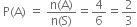 space straight P left parenthesis straight A right parenthesis space equals space fraction numerator straight n left parenthesis straight A right parenthesis over denominator straight n left parenthesis straight S right parenthesis end fraction equals 4 over 6 equals 2 over 3