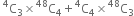 space straight C presuperscript 4 subscript 3 cross times straight C presuperscript 48 subscript 4 plus straight C presuperscript 4 subscript 4 cross times straight C presuperscript 48 subscript 3