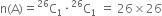 straight n left parenthesis straight A right parenthesis equals straight C presuperscript 26 subscript 1 times straight C presuperscript 26 subscript 1 space equals space 26 cross times 26