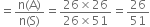 equals fraction numerator straight n left parenthesis straight A right parenthesis over denominator straight n left parenthesis straight S right parenthesis end fraction equals fraction numerator 26 cross times 26 over denominator 26 cross times 51 end fraction equals 26 over 51