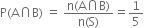 straight P left parenthesis straight A intersection straight B right parenthesis space equals space fraction numerator straight n left parenthesis straight A intersection straight B right parenthesis over denominator straight n left parenthesis straight S right parenthesis end fraction equals 1 fifth