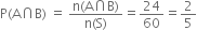 straight P left parenthesis straight A intersection straight B right parenthesis space equals space fraction numerator straight n left parenthesis straight A intersection straight B right parenthesis over denominator straight n left parenthesis straight S right parenthesis end fraction equals 24 over 60 equals 2 over 5