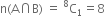 straight n left parenthesis straight A intersection straight B right parenthesis space equals space straight C presuperscript 8 subscript 1 equals 8