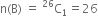 straight n left parenthesis straight B right parenthesis space equals space straight C presuperscript 26 subscript 1 equals 26