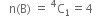 space space space straight n left parenthesis straight B right parenthesis space equals space straight C presuperscript 4 subscript 1 equals 4