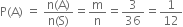 straight P left parenthesis straight A right parenthesis space equals space fraction numerator straight n left parenthesis straight A right parenthesis over denominator straight n left parenthesis straight S right parenthesis end fraction equals straight m over straight n equals 3 over 36 equals 1 over 12