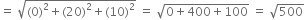 equals space square root of left parenthesis 0 right parenthesis squared plus left parenthesis 20 right parenthesis squared plus left parenthesis 10 right parenthesis squared end root space equals space square root of 0 plus 400 plus 100 end root space equals space square root of 500