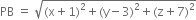 PB space equals space square root of left parenthesis straight x plus 1 right parenthesis squared plus left parenthesis straight y minus 3 right parenthesis squared plus left parenthesis straight z plus 7 right parenthesis squared end root