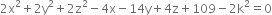 2 straight x squared plus 2 straight y squared plus 2 straight z squared minus 4 straight x minus 14 straight y plus 4 straight z plus 109 minus 2 straight k squared equals 0