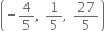 open parentheses negative 4 over 5 comma space 1 fifth comma space 27 over 5 close parentheses