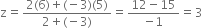 straight z equals fraction numerator 2 left parenthesis 6 right parenthesis plus left parenthesis negative 3 right parenthesis left parenthesis 5 right parenthesis over denominator 2 plus left parenthesis negative 3 right parenthesis end fraction equals fraction numerator 12 minus 15 over denominator negative 1 end fraction equals 3