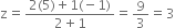 straight z equals fraction numerator 2 left parenthesis 5 right parenthesis plus 1 left parenthesis negative 1 right parenthesis over denominator 2 plus 1 end fraction equals 9 over 3 equals 3