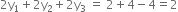 2 straight y subscript 1 plus 2 straight y subscript 2 plus 2 straight y subscript 3 space equals space 2 plus 4 minus 4 equals 2