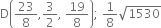 straight D open parentheses 23 over 8 comma 3 over 2 comma space 19 over 8 close parentheses semicolon space 1 over 8 square root of 1530